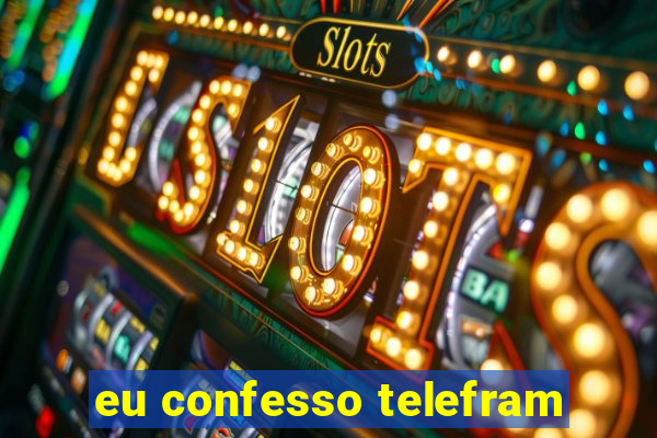 eu confesso telefram